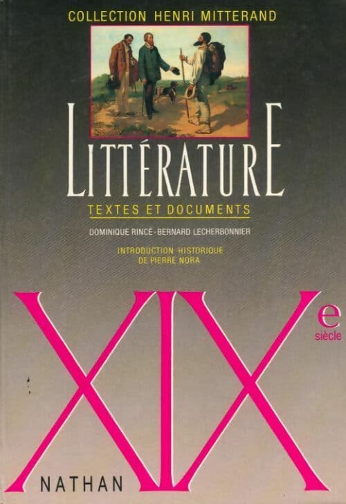 Littérature XIXe. Textes et documents - Dominique Rincé