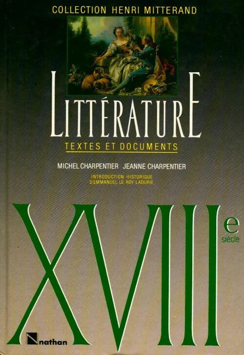 Littérature XVIIIe. Textes et documents - Michel Charpentier